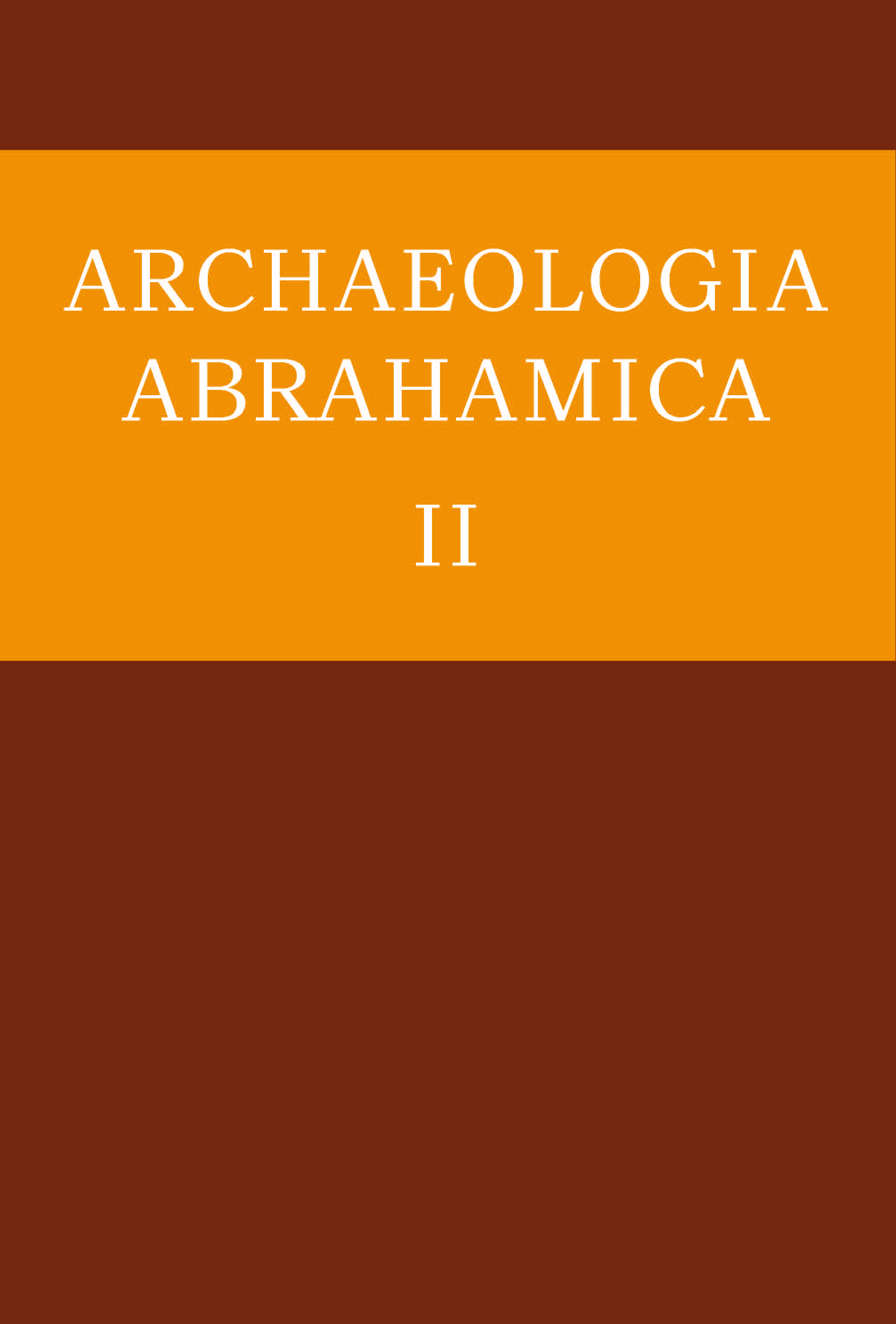ARCHAEOLOGIA ABRAHAMICA II: Исследования в области межконфессиональных отношений / Ред.-сост.: Л.А. Беляев, В.Я. Петрухин. М.: Издательство «Кучково поле», 2026. 320 с., ил.